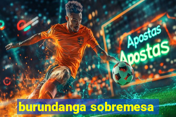 burundanga sobremesa